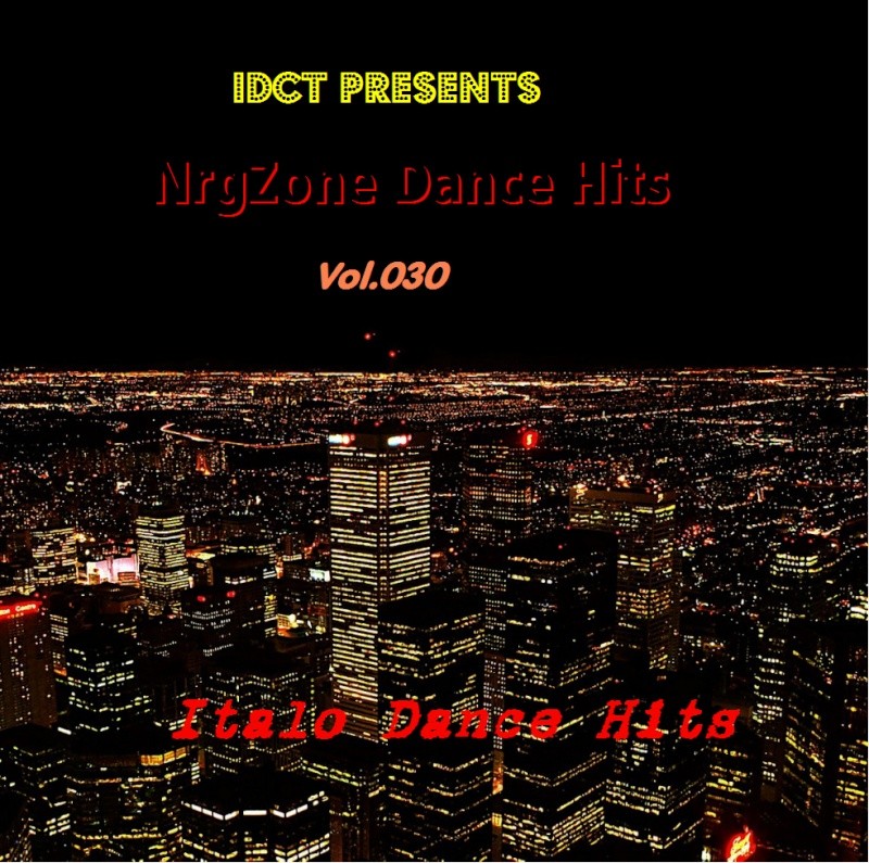 NrgZone Dance Hits Vol.030 - Italo Dance Hits NrgZone Dance Hits Vol.030 - Italo Dance Hits